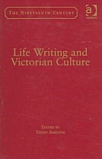 Life Writing and Victorian Culture (Hardcover)