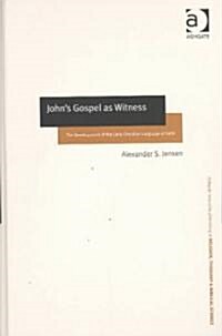 Johns Gospel as Witness : The Development of the Early Christian Language of Faith (Hardcover)