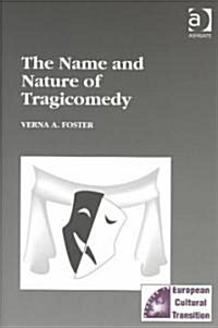 The Name and Nature of Tragicomedy (Hardcover)