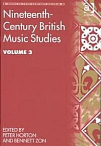 Nineteenth-Century British Music Studies : Volume 3 (Hardcover)