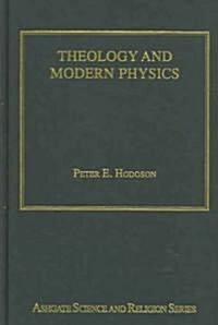 Theology And Modern Physics (Hardcover)