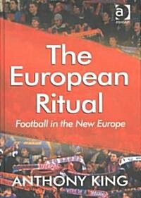 The European Ritual : Football in the New Europe (Hardcover)