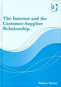 The Internet and the Customer-Supplier Relationship (Hardcover)