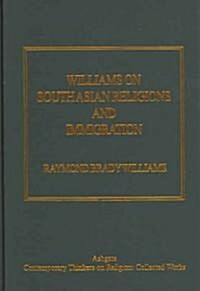 Williams On South Asian Religions And Immigration (Hardcover)