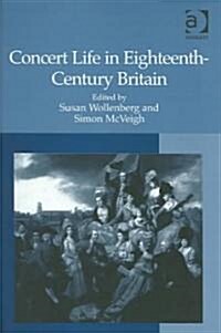 Concert Life in Eighteenth-Century Britain (Hardcover)