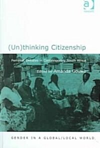 (Un)thinking Citizenship : Feminist Debates in Contemporary South Africa (Hardcover, New ed)