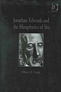 Jonathan Edwards And The Metaphysics Of Sin (Hardcover)