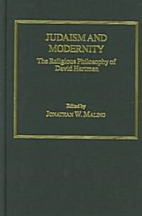 Judaism and Modernity : The Religious Philosophy of David Hartman (Hardcover)