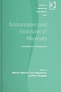 Nationalism and Exclusion of Migrants : Cross-national Comparisons (Hardcover)