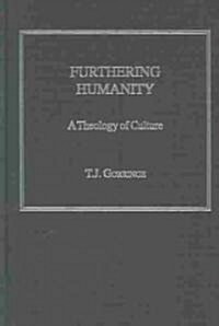 Furthering Humanity : A Theology of Culture (Hardcover)