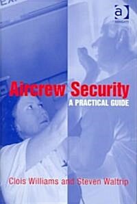 Aircrew Security : A Practical Guide (Hardcover)