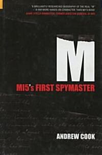 M : MI5s First Spymaster (Hardcover)