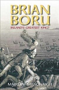 Brian Boru : Irelands Greatest King? (Paperback)