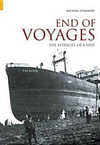 End of Voyages : The Afterlife of a Ship (Paperback)