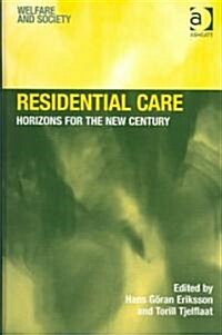 Residential Care : Horizons for the New Century (Hardcover)