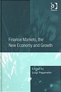 Finance Markets, the New Economy And Growth (Hardcover)