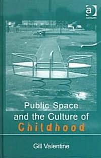 Public Space and the Culture of Childhood (Hardcover)