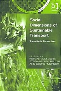 Social Dimensions of Sustainable Transport : Transatlantic Perspectives (Hardcover)