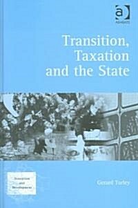 Transition, Taxation And the State (Hardcover)