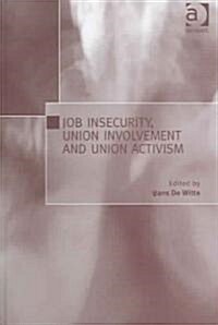 Job Insecurity, Union Involvement And Union Activism (Hardcover)