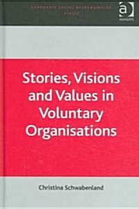 Stories, Visions and Values in Voluntary Organisations (Hardcover)