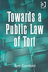 Towards a Public Law of Tort (Hardcover)