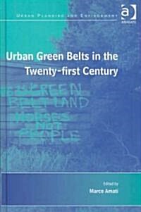 Urban Green Belts in the Twenty-first Century (Hardcover)