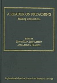 A Reader on Preaching : Making Connections (Hardcover)