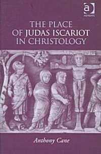 The Place of Judas Iscariot in Christology (Hardcover)