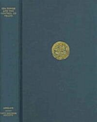 Sea Power and the Control of Trade : Belligerent Rights from the Russian War to the Beira Patrol, 1854-1970 (Hardcover)