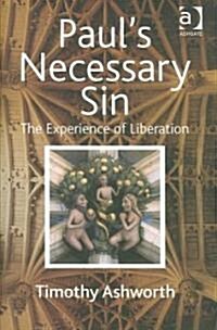Pauls Necessary Sin : The Experience of Liberation (Hardcover)