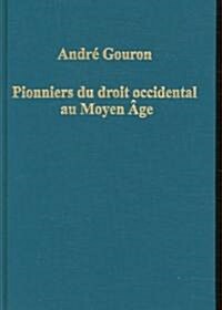 Pionniers Du Droit Occidental Au Moyen Age (Hardcover)