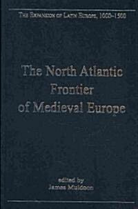 The North Atlantic Frontier of Medieval Europe : Vikings and Celts (Hardcover)