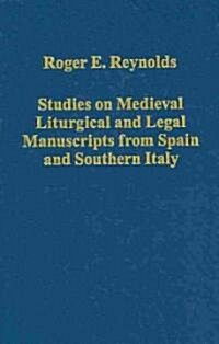Studies on Medieval Liturgical and Legal Manuscripts from Spain and Southern Italy (Hardcover)