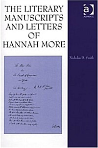 The Literary Manuscripts and Letters of Hannah More (Hardcover)