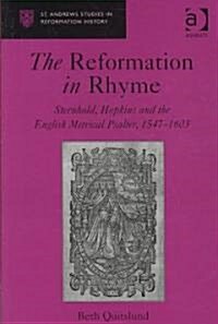 The Reformation in Rhyme : Sternhold, Hopkins and the English Metrical Psalter, 1547–1603 (Hardcover)