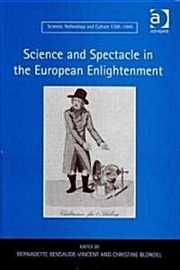 Science and Spectacle in the European Enlightenment (Hardcover)