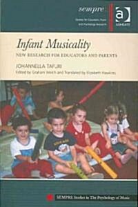 Infant Musicality : New Research for Educators and Parents (Paperback)