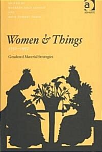 Women and Things, 1750–1950 : Gendered Material Strategies (Hardcover)