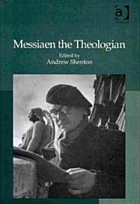 Messiaen the Theologian (Hardcover)