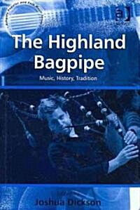The Highland Bagpipe: Music, History, Traditon [With CD (Audio)] (Hardcover)