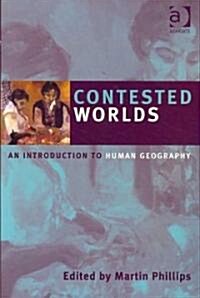 Contested Worlds : An Introduction to Human Geography (Paperback, New ed)