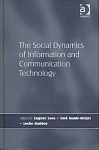 The Social Dynamics of Information and Communication Technology (Hardcover)