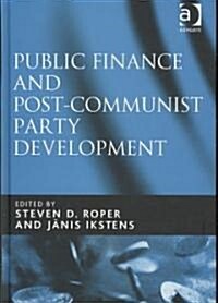 Public Finance and Post-Communist Party Development (Hardcover)