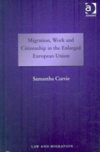 Migration, work and citizenship in the enlarged European Union
