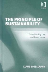 The principle of sustainability: transforming law and governance