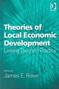 Theories of Local Economic Development : Linking Theory to Practice (Hardcover)