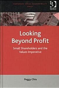 Looking Beyond Profit : Small Shareholders and the Values Imperative (Hardcover)