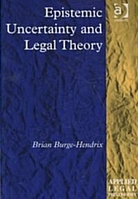 Epistemic Uncertainty and Legal Theory (Hardcover)