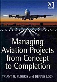 Managing Aviation Projects from Concept to Completion (Hardcover)